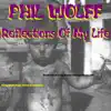 Phil Wolff - Reflections Of My Life